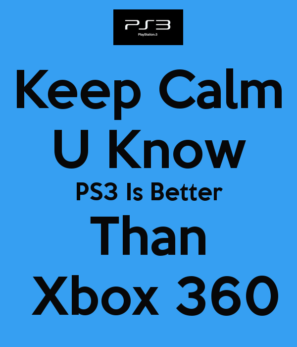 keep-calm-u-know-ps3-is-better-than-xbox