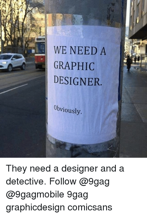 we-need-a-a-graphic-designer-obviously-t